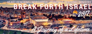 BREAK FORTH ISRAEL 2017 HEADER